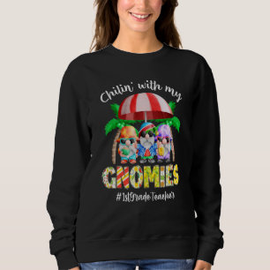 Chilling With My Gnomies 1st Grade Teacher Off Dut Sweatshirt