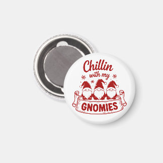 Chilling With My Gnomies - Christmas Magnet