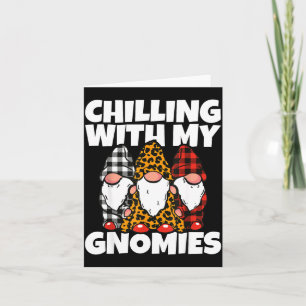 Chilling With My Gnomies _ Cute Garden Gnome Chris Card
