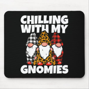 Chilling With My Gnomies _ Cute Garden Gnome Chris Mouse Mat