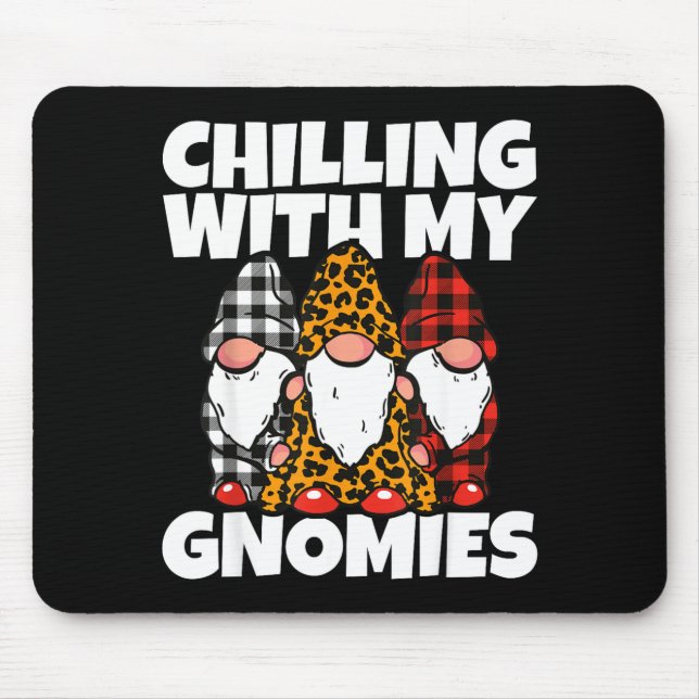 Chilling With My Gnomies _ Cute Garden Gnome Chris Mouse Mat (Front)