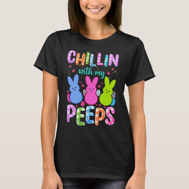 Chilling With My Peeps T-Shirt (Front)