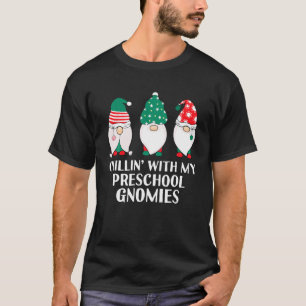 Chilling With My Preschool Gnomies Christmas Teach T-Shirt