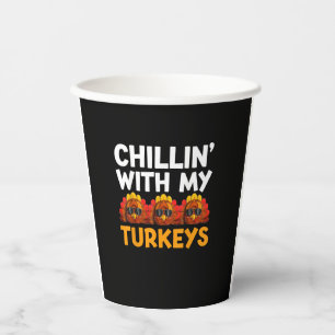 Chilling With My Turkeys Shirt, Men Women Happy Th Paper Cups