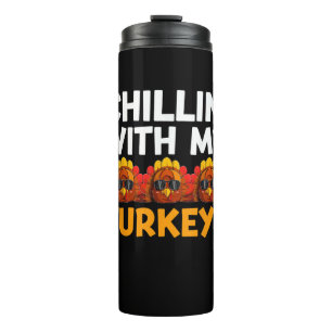 Chilling With My Turkeys Shirt, Men Women Happy Th Thermal Tumbler
