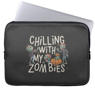 Chilling With My Zombies Funny Halloween Costume Laptop Sleeve