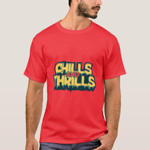 Chills and Thrills – Bold Adventure T-Shirt