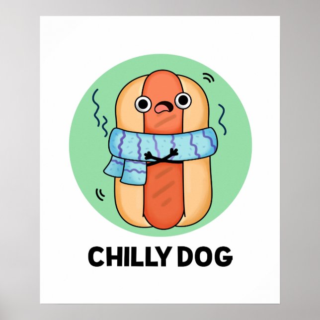Chilly Dog Cute Chilli Hot Dog Pun Poster (Front)