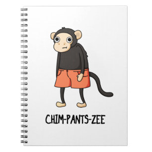 Chim-Pants-Zee Funny Chimpanzee Monkey Pun Notebook