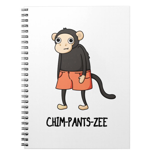Chim-Pants-Zee Funny Chimpanzee Monkey Pun  Notebook (Front)