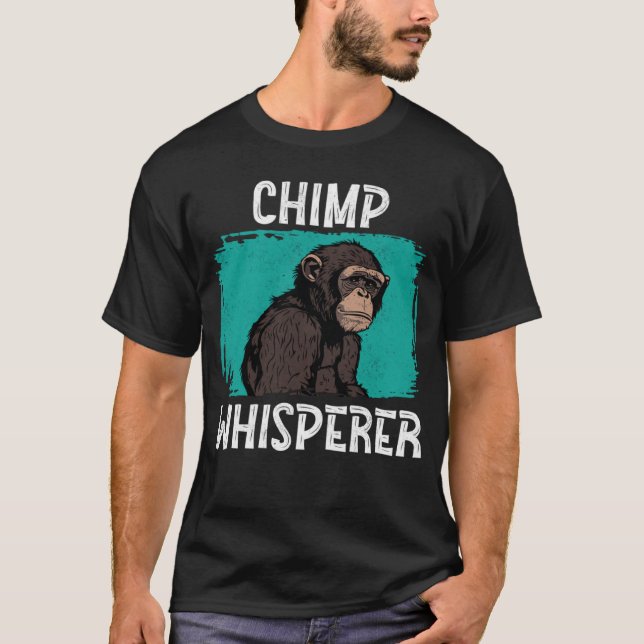 Chimp Whisperer  Chimp Monkey Ape Wild Forest Anim T-Shirt (Front)