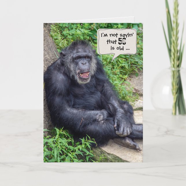 chimpanzee humor-for 50th birthday card (Front)