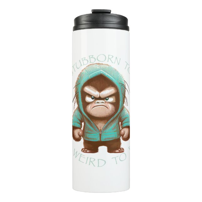 Chimpanzee Too Stubborn To Quit Too Weird To Fit  Thermal Tumbler (Front)