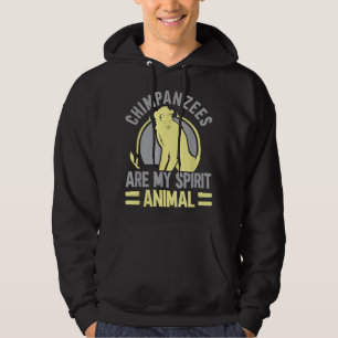 Chimpanzees Are My Spirit Animal Chimp Monkey Ape Hoodie