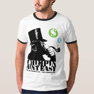 Chimpin' Aint Easy T-Shirt