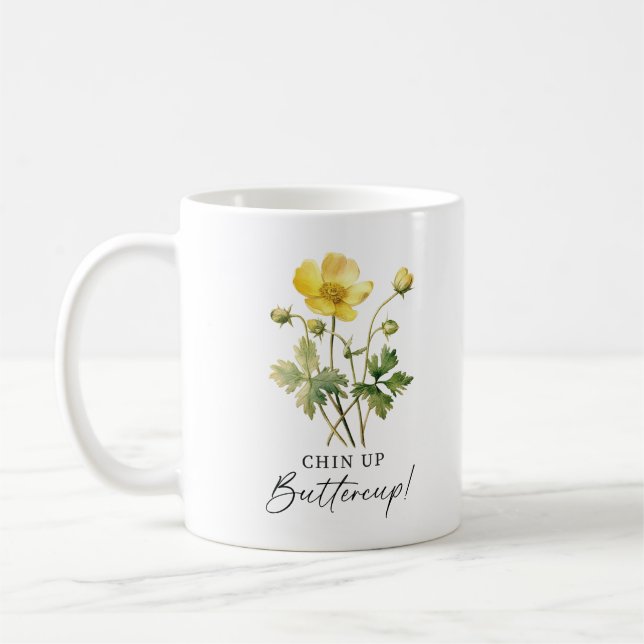 Chin Up Buttercup Coffee Mug (Left)