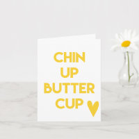 Chin up buttercup | Sweet Motivational