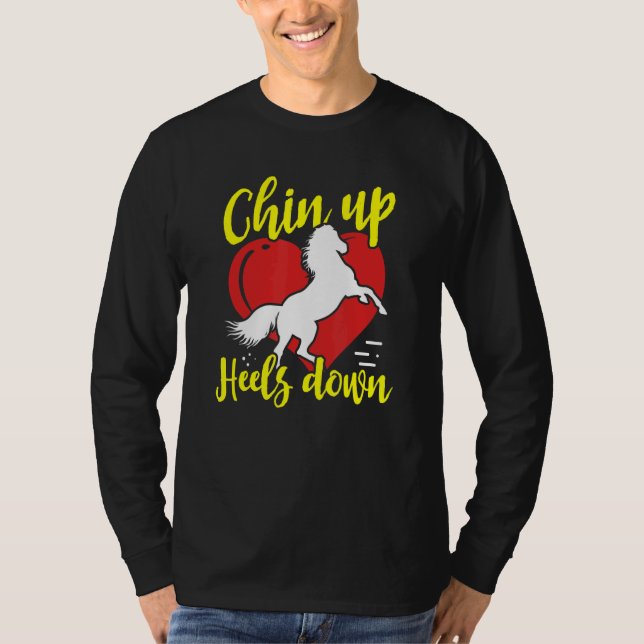 Chin Up Heels Down Equestrian T-Shirt (Front)