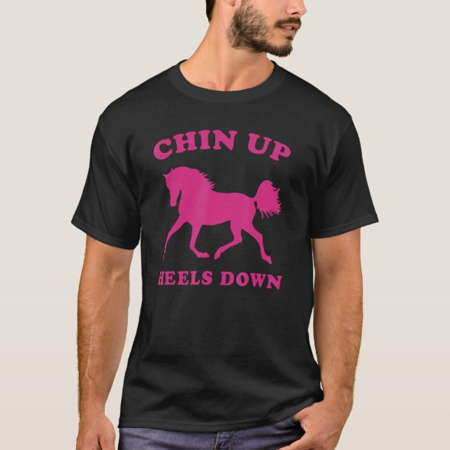 Chin Up Heels Down Horse Riding Girl T-Shirt (Front)