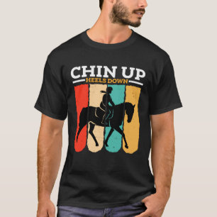 Chin Up Heels Down Vintage Horse Gallop For Men Wo T-Shirt
