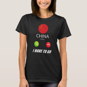 China Flag Souvenir China Is Calling Is Calling   T-Shirt