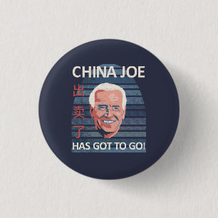 China Joe Has Got To Go Anti-Biden 3 Cm Round Badge