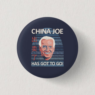 China Joe Has Got To Go Anti-Biden 3 Cm Round Badge