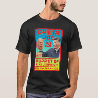 China Joe Joe Biden Communist Party Puppet of Xi J T-Shirt
