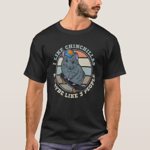 Chinchilla Cute Saying Dust Pet Rodent 17 T-Shirt