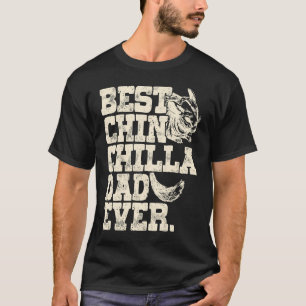 Chinchilla Daddy Father Best Chinchilla Dad Ever T-Shirt