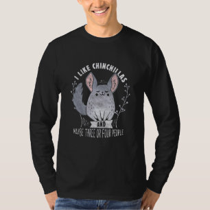 Chinchilla Funny Sayings T-Shirt