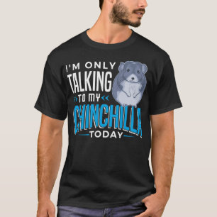 Chinchilla Gift Funny Cute Pet Animal Lover Owner  T-Shirt