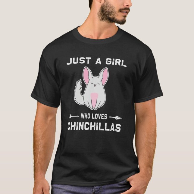 Chinchilla  Just A Girl Who Loves Chinchillas T-Shirt (Front)