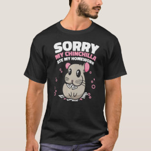Chinchilla Pet Homework   T-Shirt