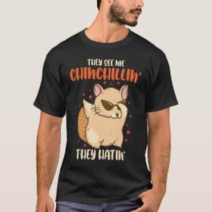 Chinchilla They See Me Dancing Chinchillas Rodent  T-Shirt