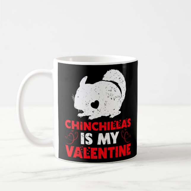 Chinchillas Is My Valentine Funny Chinchilla Valen Coffee Mug (Left)