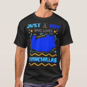 Chinchillas Just A Boy Rodent Animal T-Shirt