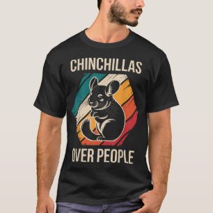 Chinchillas Over People Animal Chinchilla T-Shirt
