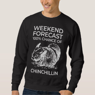 Chinchillin Chinchilla Animal Sweatshirt