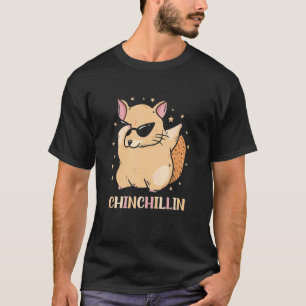 Chinchillin   Chinchilla Pet   T-Shirt