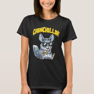 Chinchillin Cool Chinchillas Pet Rodent Chinchilla T-Shirt