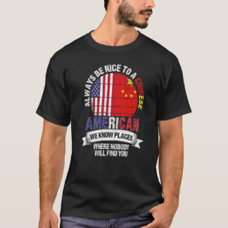 Chinese American We know Places where China Flag T-Shirt