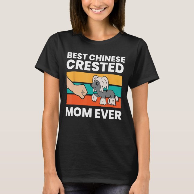 Chinese Crested Dog Owner Mum Best Chinese Crested T-Shirt (Front)