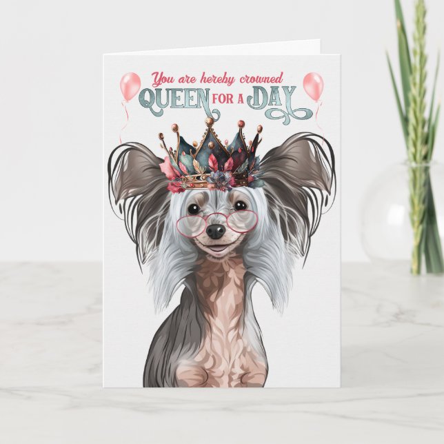 Chinese Crested Dog Queen for a Day Birthday Card (Front)