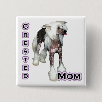 Chinese Crested Mum 4 - Button