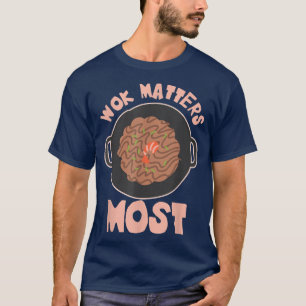chinese food asian wok cooking foodie food stateme T-Shirt
