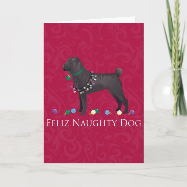 Chinese Shar Pei Feliz Naughty Dog Christmas Desgn Holiday Card (Front)