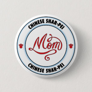 CHINESE SHAR-PEI mum 6 Cm Round Badge