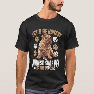 Chinese Shar Pei Owner Dog Owner Honest Chinese Sh T-Shirt