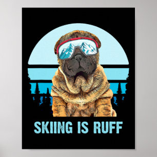 Chinese Shar-pei Winter Skiing Is Ruff Ski Dog Lov Poster
